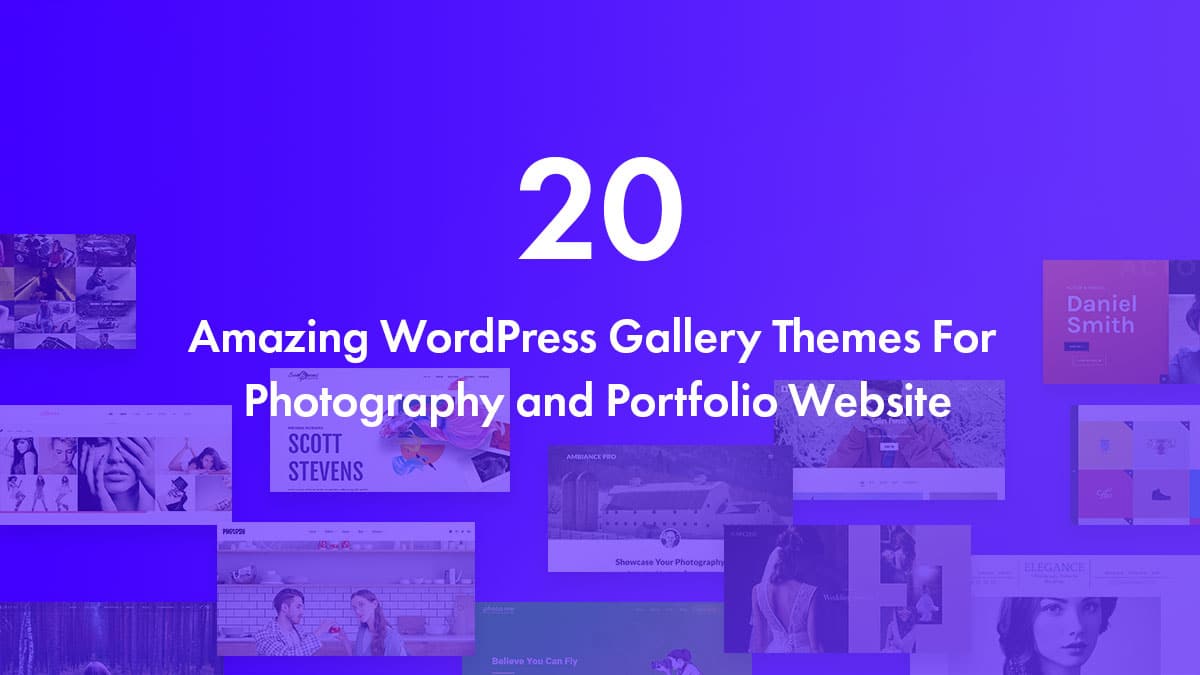20 Recommened WordPress Gallery Themes For Photography And Portfolio Websites 2020