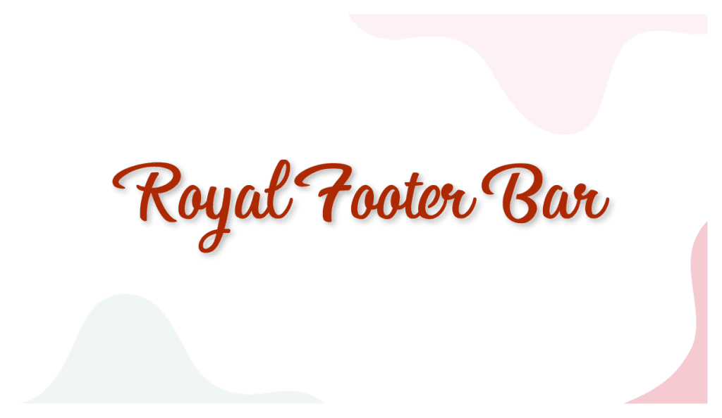 Royal Footer Bar