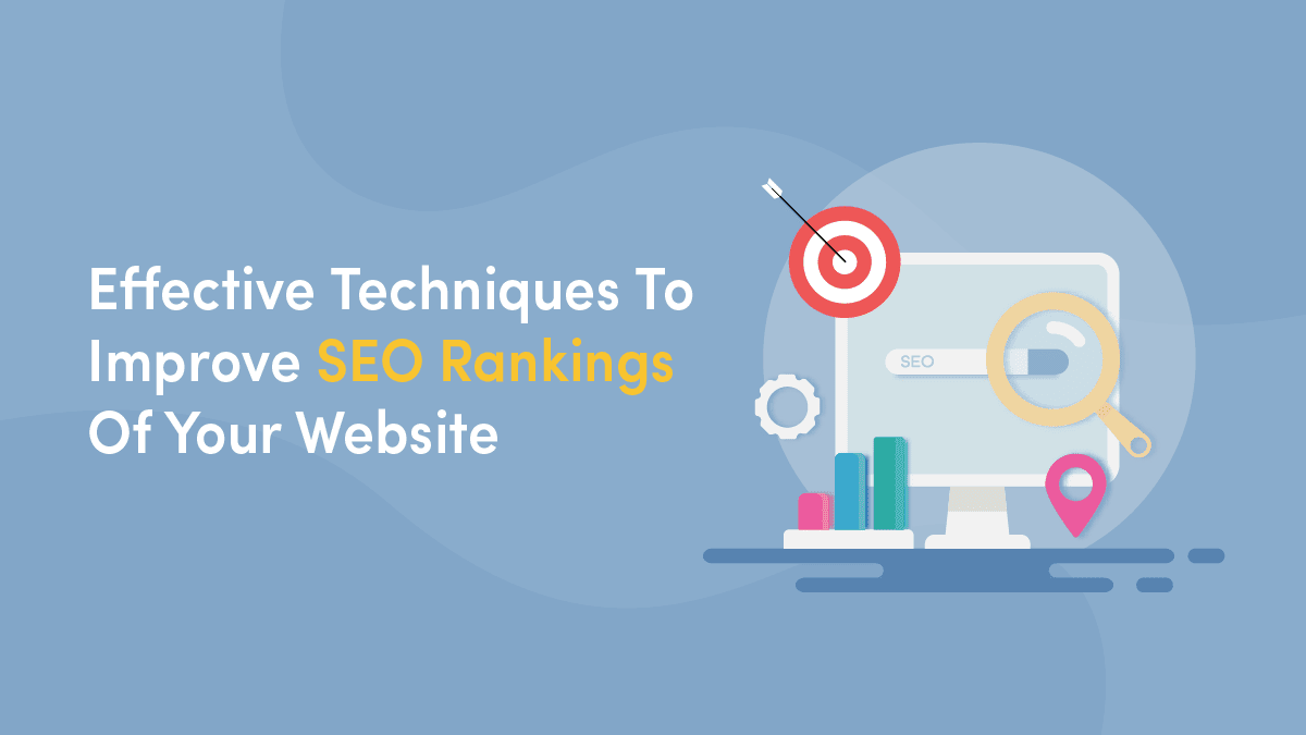 Easy Yet Effective Techniques To Improve SEO Rankings Of Your Website