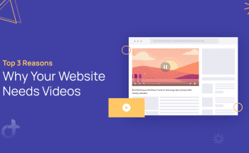 Top 3 Reasons Why Your Website Needs Videos