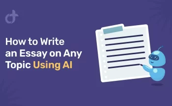 How to Write an Essay on Any Topic Using AI