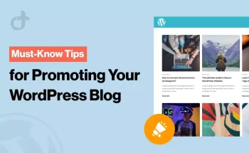 Must-Know Tips for Promoting Your WordPress Blog