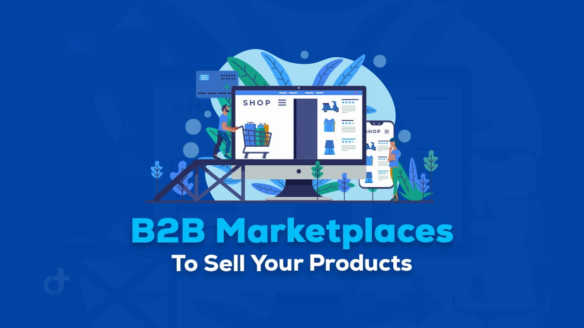 B2B Marketplaces To Sell Your Products