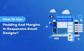 How To Use Padding And Margins In Responsive Email Designs?