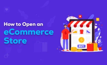 How to Open an eCommerce Store