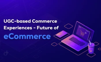 UGC based Commerc Experiences Future of eCommerce