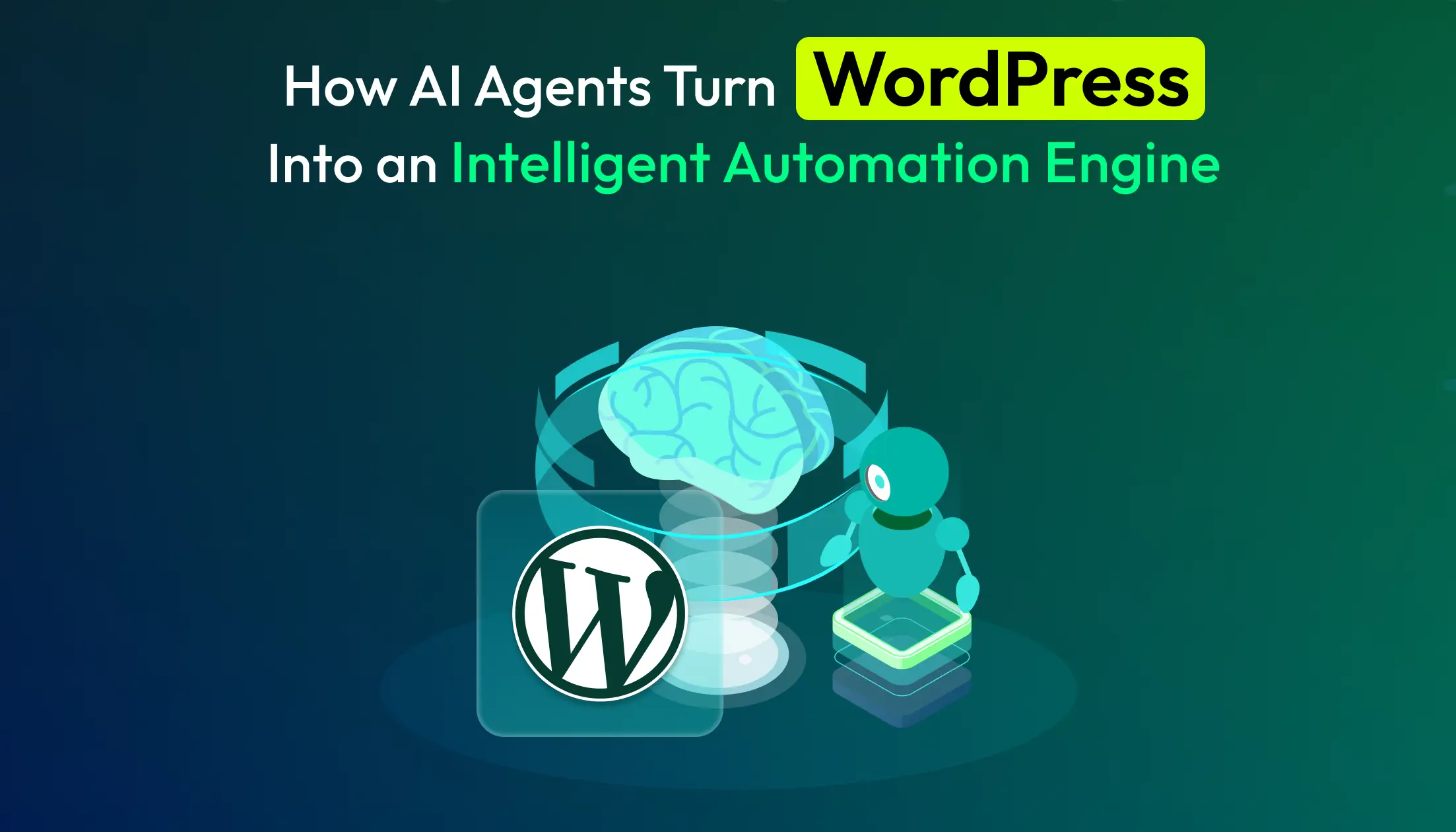 How AI Agents Turn WordPress Into an Intelligent Automation Engine